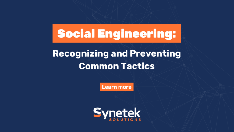 Social Engineering: Recognizing and Preventing Common Tactics – Synetek ...